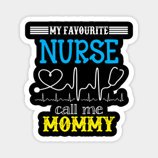 My Favorite Nurse Calls Me mommy Funny Mother's Gift Magnet