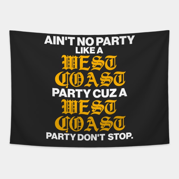 Ain't No Party Like a West Coast Party... Tapestry by darklordpug