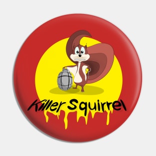 The Killer Squirrel Pin