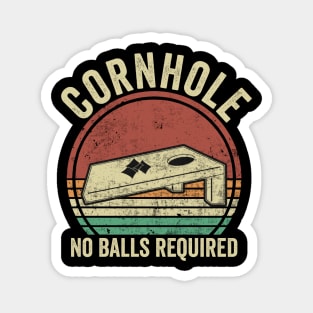 Funny Cornhole No Balls Required Magnet