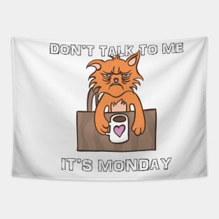 Don't Talk To Me It's Monday Tapestry