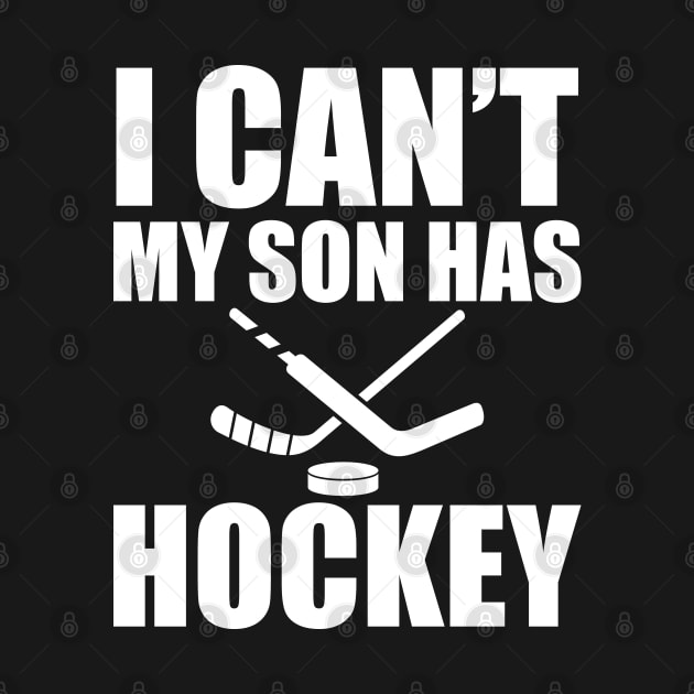 Hockey Mom - I can't My son has hockey by KC Happy Shop