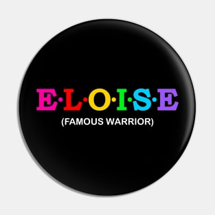 Eloise - Famous Warrior. Pin