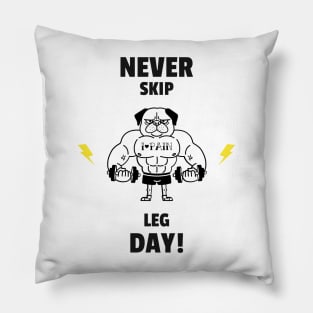 Never Skip Leg Day Gym Motivational Pillow
