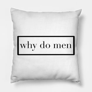 Why do Men box Pillow