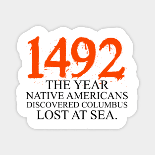 Native Americans | Indigenous People Columbus Day | homeland security fighting terrorism since 1492 | Columbus Day Native American | October 12th Celebration Gift | Abolish Columbus Day Magnet