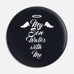 My Son Walks With Me Mother T Shirts Pin