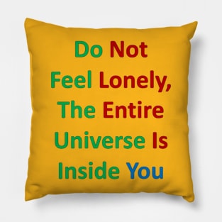 Do Not Feel Lonely, The Entire Universe Is Inside Pillow