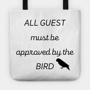 all guest must be approved by the bird parrot funny french Tote