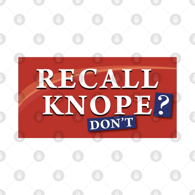 Recall Knope? Don't! by tvshirts