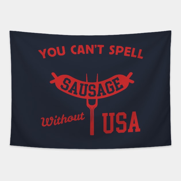 You Can't Spell Sausage Without USA - 4th of July BBQ Tapestry by TwistedCharm