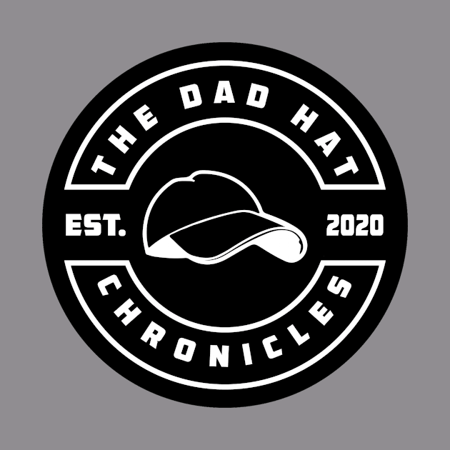 The Dad Hat Chronicle by The Dad Hat Chronicles