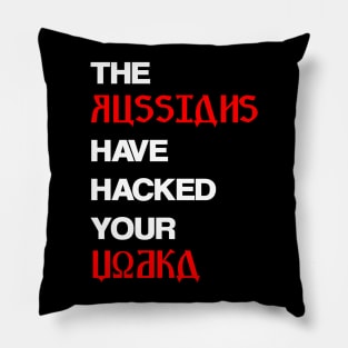 The Russians have hacked your vodka Pillow