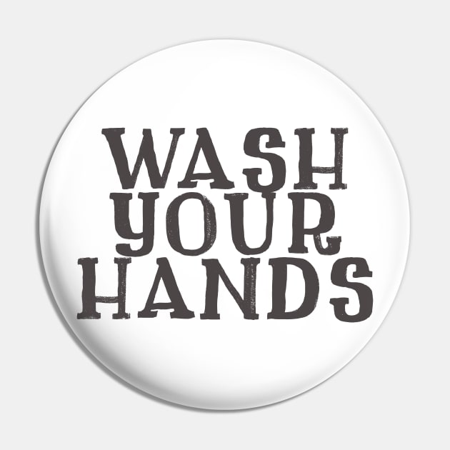 Wash Your Hands Sign Pin by AstroGearStore