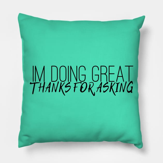 I'm doing great, thanks for asking. Pillow by kayleighkill