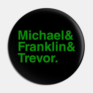 GTAV Michael & Franklin & Trevor. (Green) Pin