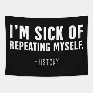 Repeating Myself | Funny History Teacher Design Tapestry