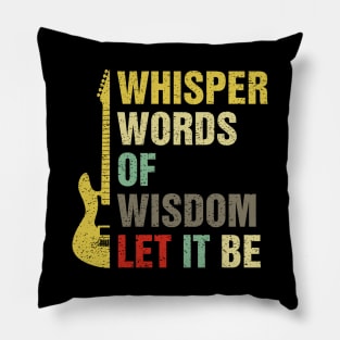 Whisper Words Of Wisdom Let It Be Guitar Lover Pillow