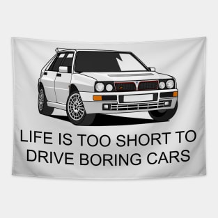 Life is Too Short to Drive Boring Cars Tapestry