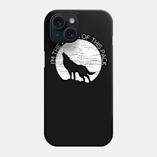 I'm The Alpha Of This Pack Phone Case