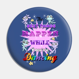 The Best Things Dancing Pin