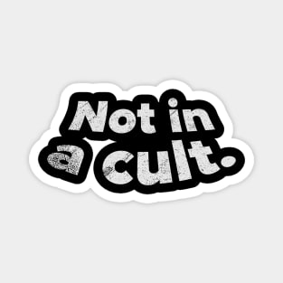 Not in a cult. Magnet