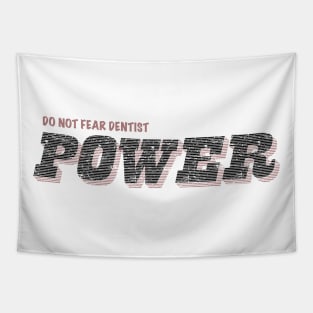 DENTIST POWER Tapestry