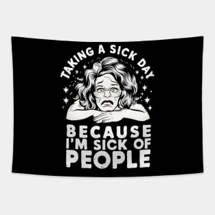 taking a sick day because i'm sick of people Tapestry