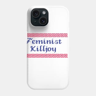 Feminist Killjoy Phone Case