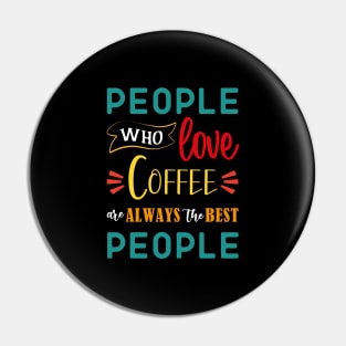 Coffee Quote Pin