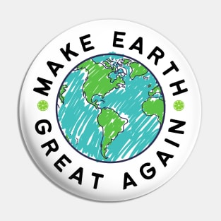 Make Earth Great Again, Go Green. World Globe Earth Day Awareness Pin