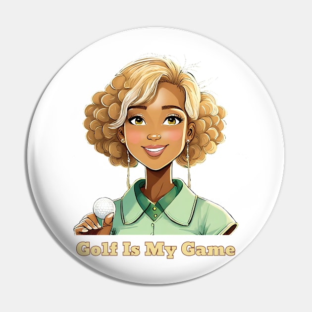 Golf Is My Game Pin by ArtShare