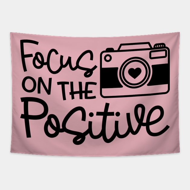 Focus On The Positive Camera Photography Funny Tapestry by GlimmerDesigns