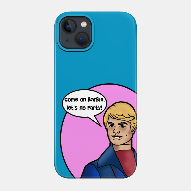 Come Barbie, Let's Go Party - Ken Doll - Phone Case