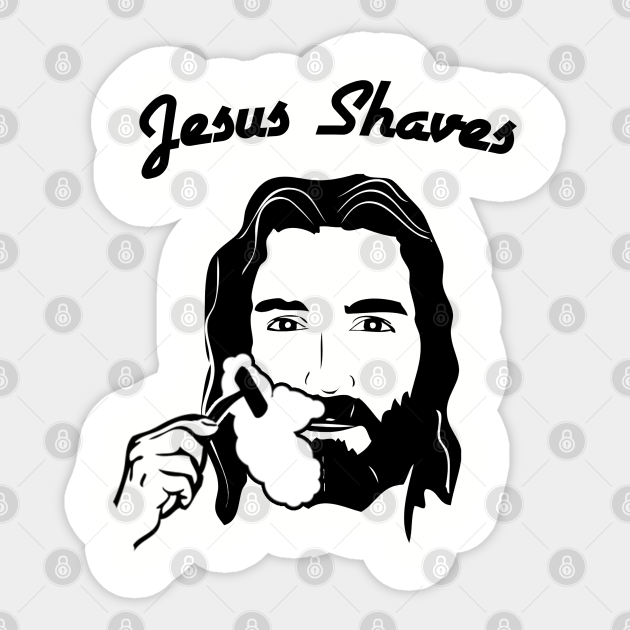 Jesus Shaves - Jesus Shaves - Sticker