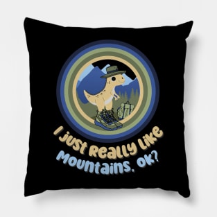 I Just Really Like Mountains, OK? Pillow