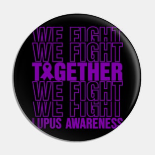 Lupus Awareness Lupus We Fight Together Pin