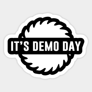 Its Demo Day Stickers Teepublic