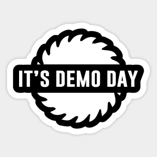 Its Demo Day Stickers Teepublic