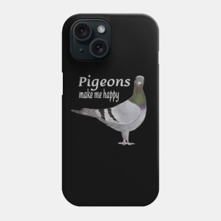 Pigeons Make Me Happy Phone Case