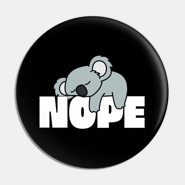 Koala - Koala Nope Pin by Kudostees