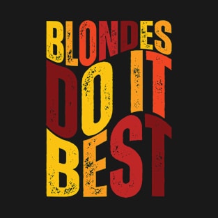 Blondes do it best cute text vintage T-Shirt