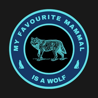 My favourite mammal is a Wolf T-Shirt