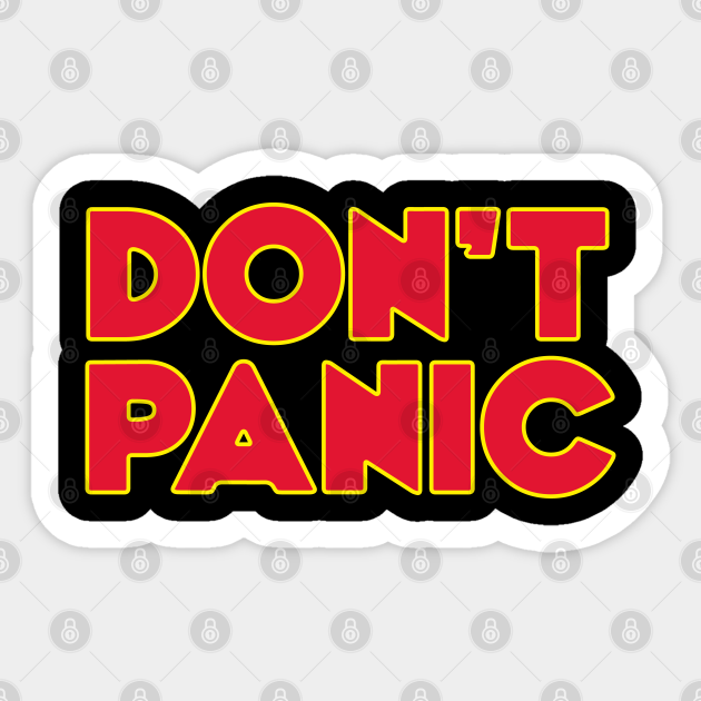 Don T Panic Dont Panic Sticker Teepublic