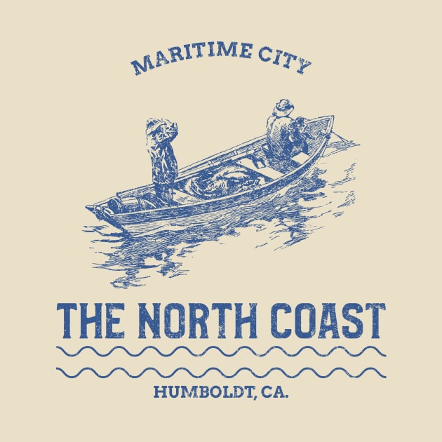 Maritime City North Coast Humboldt CA - Fisherman by Tip Top Tee's