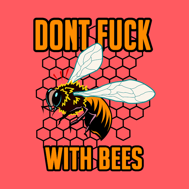 Dont Fuck With Bees, Cool Beekeeper Gift, Bee by Jakavonis