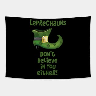 Leprechauns Don't Believe in You Either Tapestry