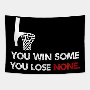 You win some you lose none basketball funny Tapestry