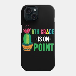 Cactus Student Happy Back School Day 6th Grade Is On Point Phone Case