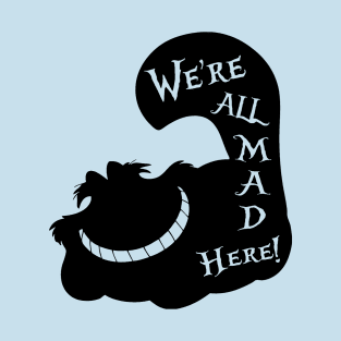 were all made here T-Shirt